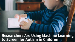 研究人员正在使用机器学习来筛查儿童自闭症