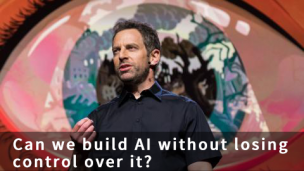 TED演讲-我们能在不失去控制的情况下构建人工智能吗？